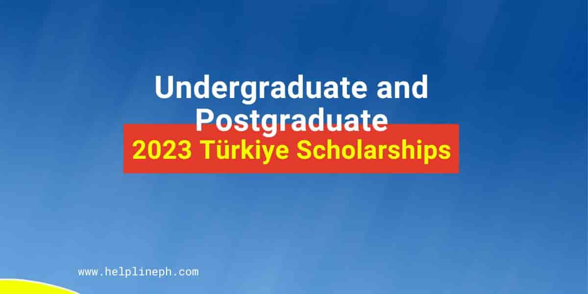 Undergraduate and Postgraduate 2023 Türkiye Scholarships Helpline PH