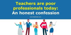 Teachers are poor professionals
