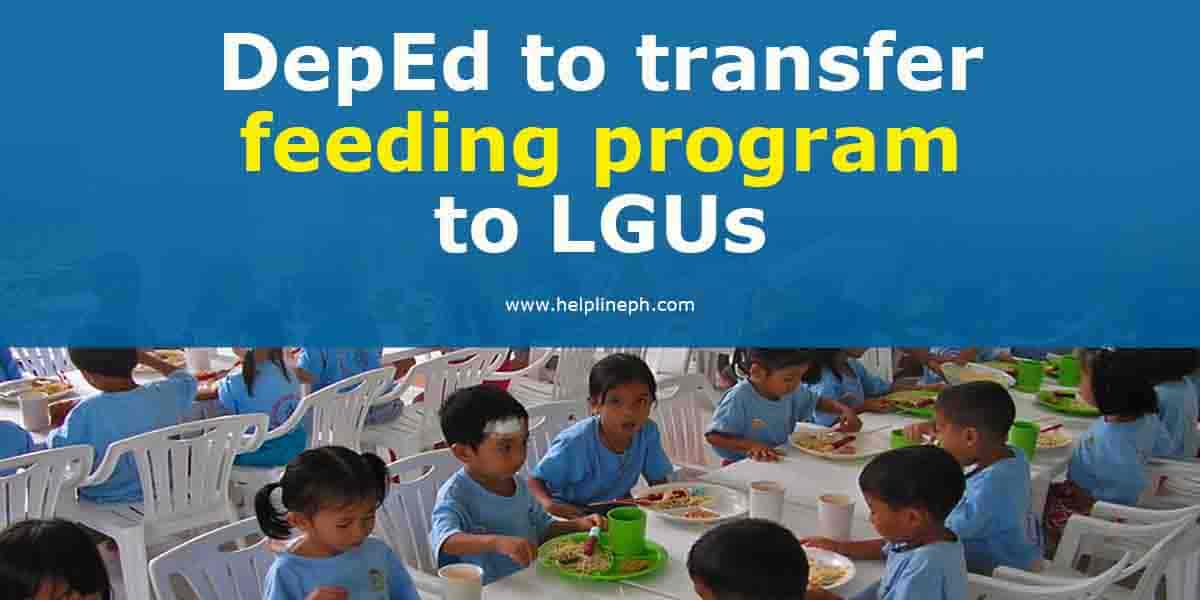 DepEd to transfer feeding program to LGUs Helpline PH