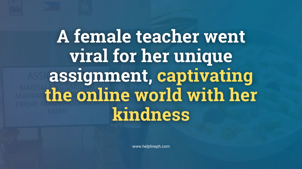 Female teacher went viral for her unique assignment, asking students to bring bowls and spoons, featured on helplineph.com.