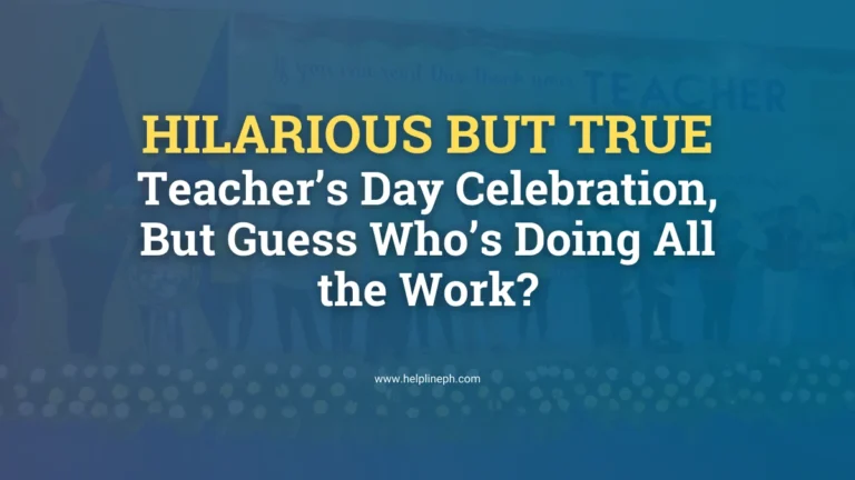 Teachers Day Celebration program where teachers organize their own event – a reality in many schools. Article on helplineph.com.