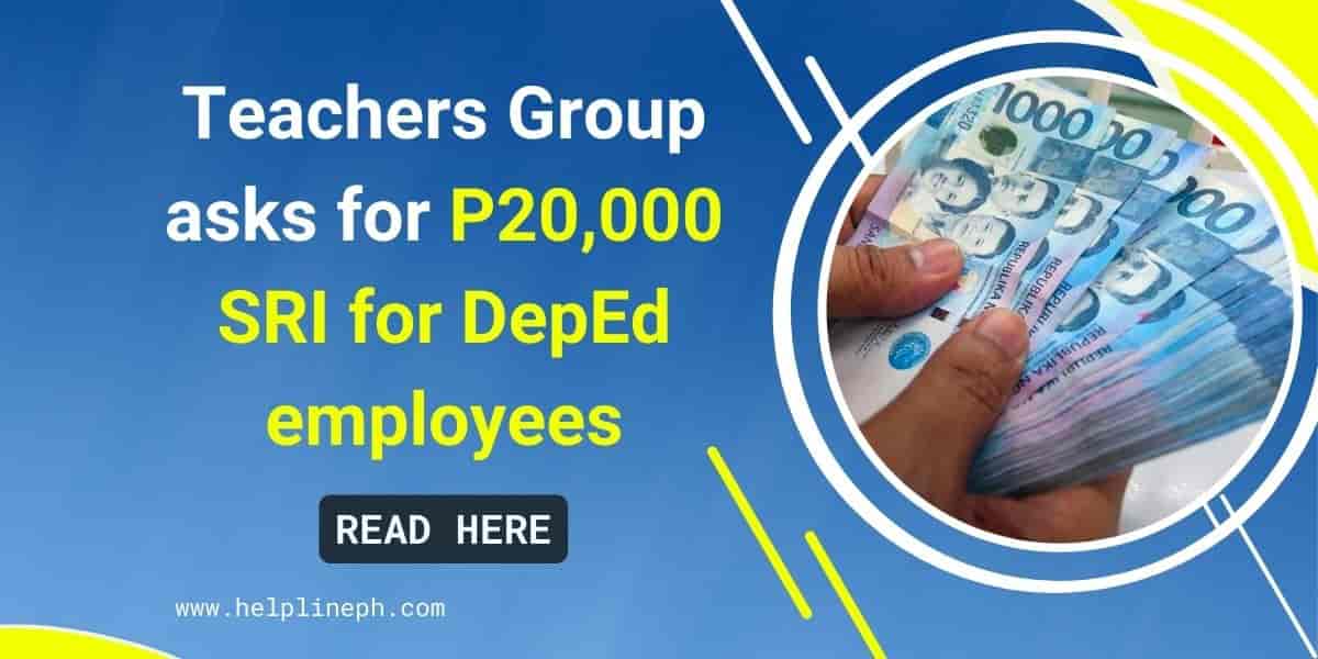 Teachers Group asks for 20k SRI for DepEd employees Helpline PH