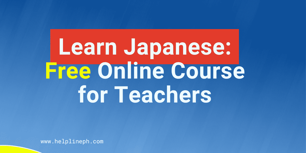 Learn Japanese: Free Online Course for Teachers | Helpline PH