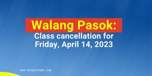 Walang Pasok: Class cancellation for Friday, April 14, 2023