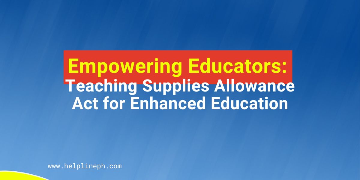 Empowering Educators Teaching Supplies Allowance Act for Enhanced Education Helpline PH