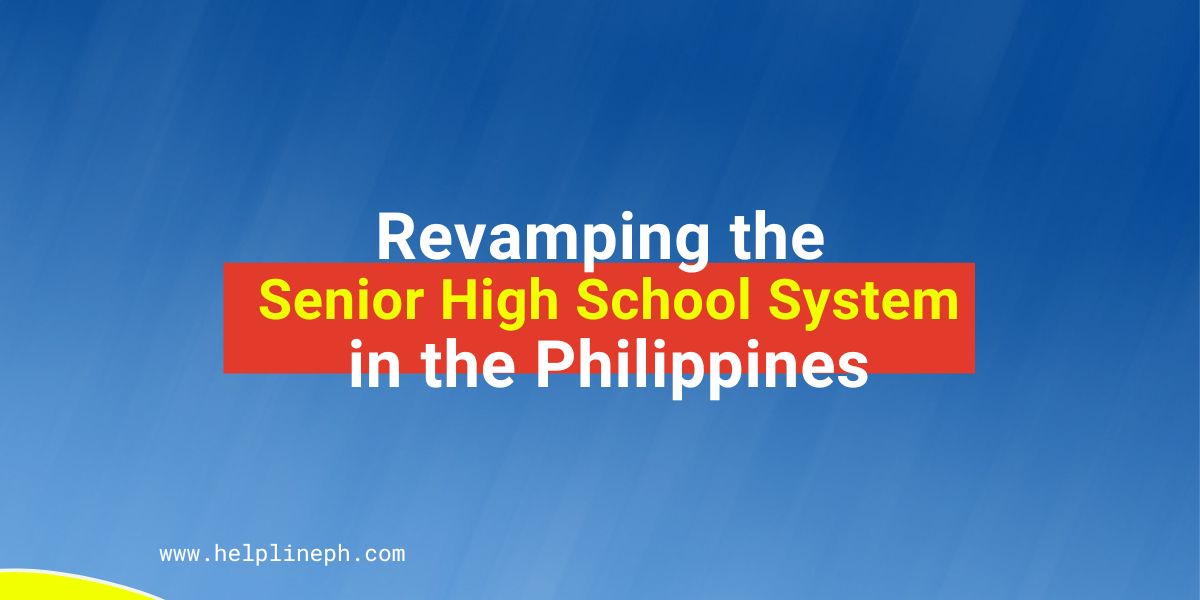 revamping-the-senior-high-school-system-in-the-philippines-helpline-ph