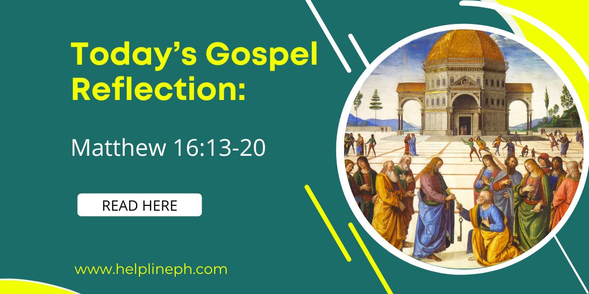 Today’s Gospel Reflection: Matthew 16:13-20 | Helpline PH