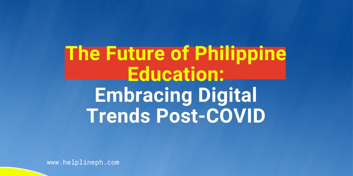 The Future of Philippine Education: Embracing Digital Trends Post-COVID 