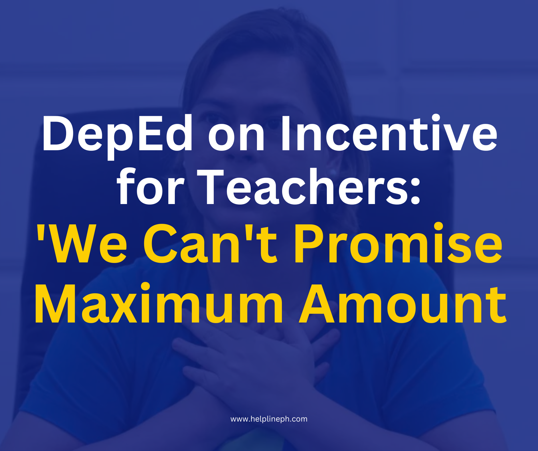 DepEd on incentive for teachers 'We can’t promise maximum amount' Helpline PH