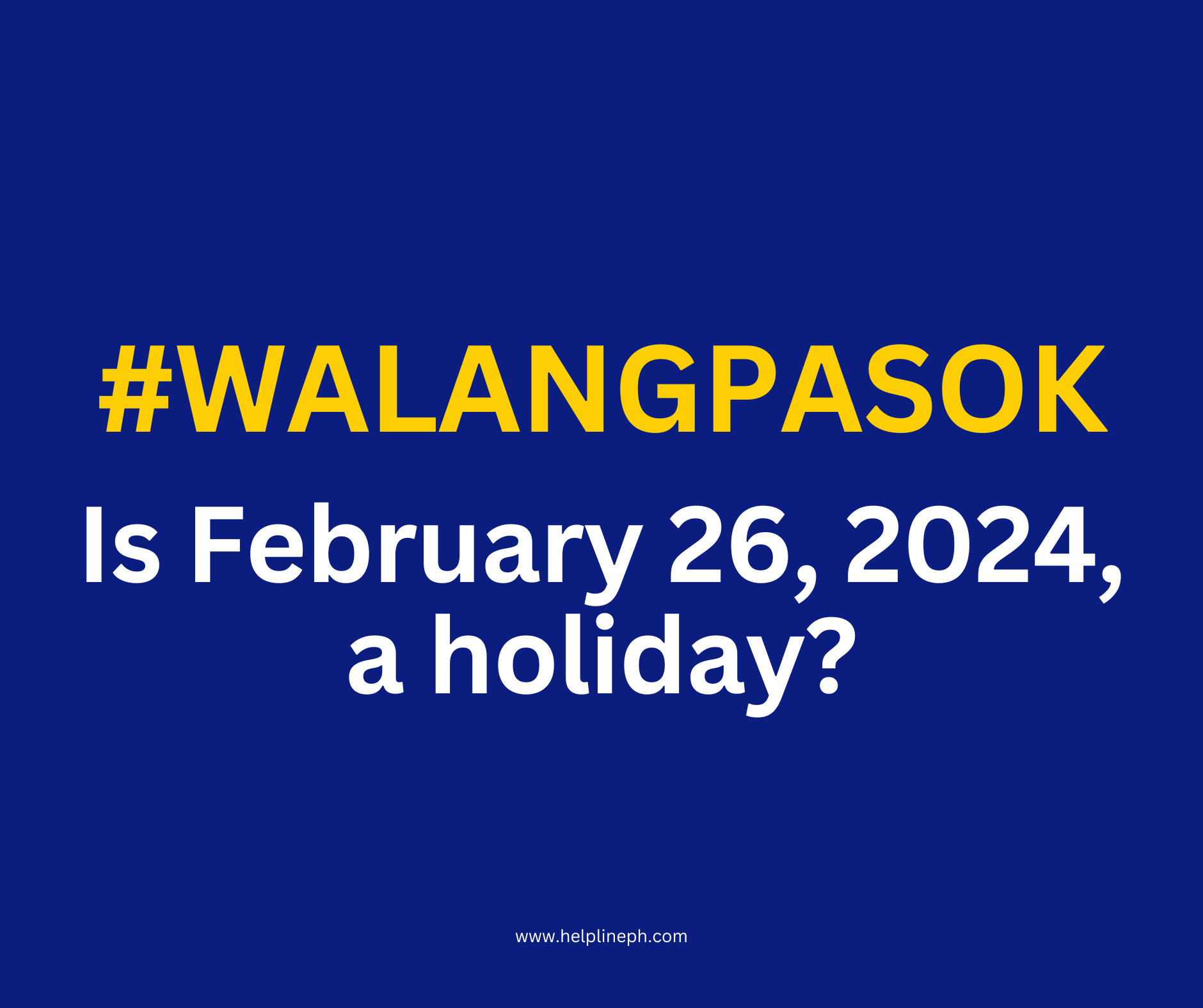 Is February 26 2024, a holiday? Helpline PH