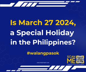 Is March 27 2024, a Special Holiday in the Philippines?