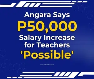 P50,000 Salary Increase for Teachers