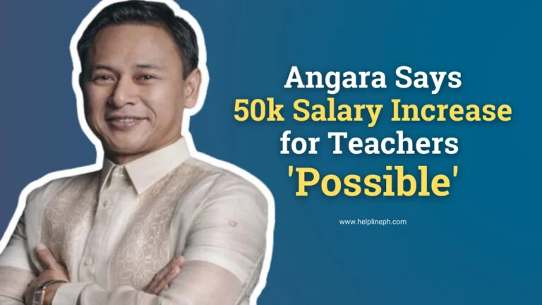 DepEd Secretary Angara discusses possible 50k salary increase for teachers - helplineph.com
