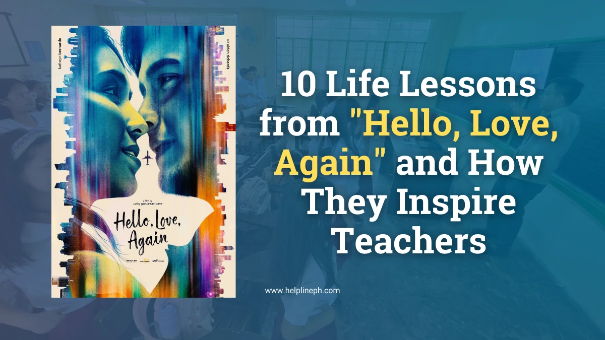 Poster of Hello, Love, Again with title '10 Life Lessons from Hello, Love, Again and How They Apply to Teaching' – helplineph.com