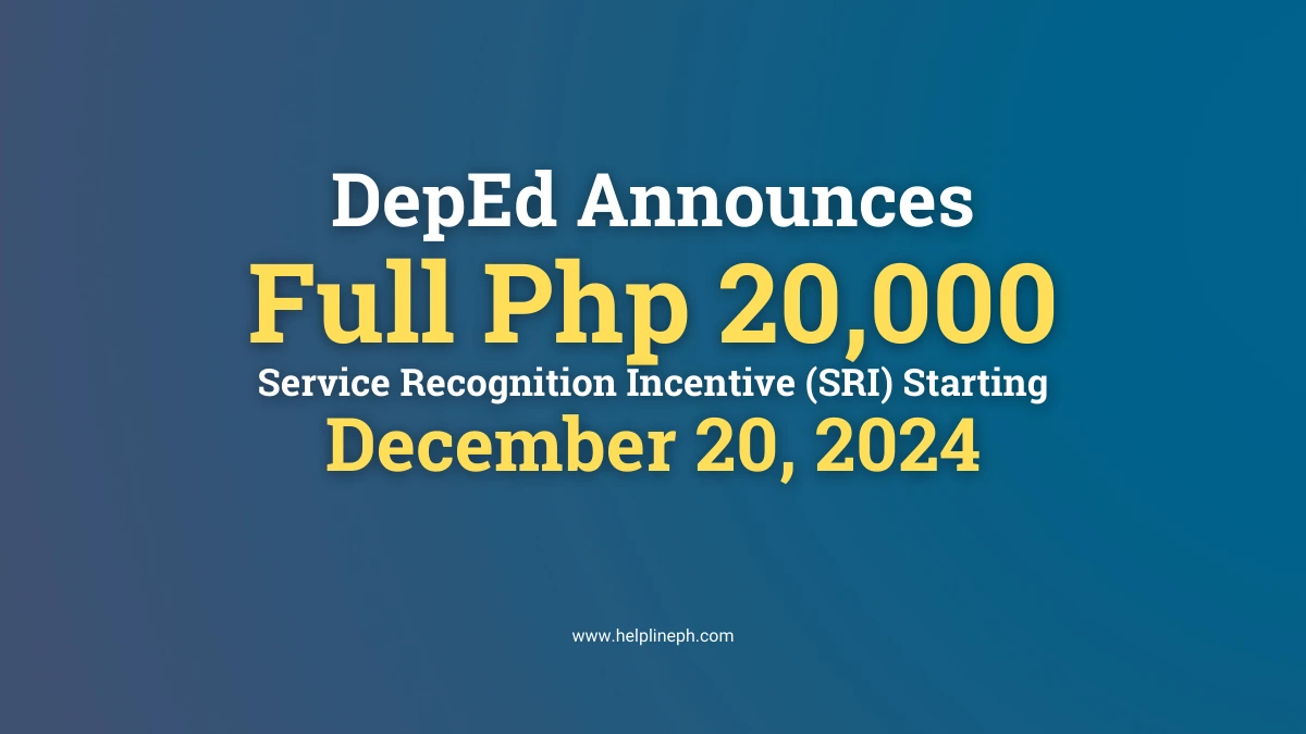 DepEd Announces Full Php 20,000 Service Recognition Incentive (SRI) Starting December 20, 2024 - Helpline PH