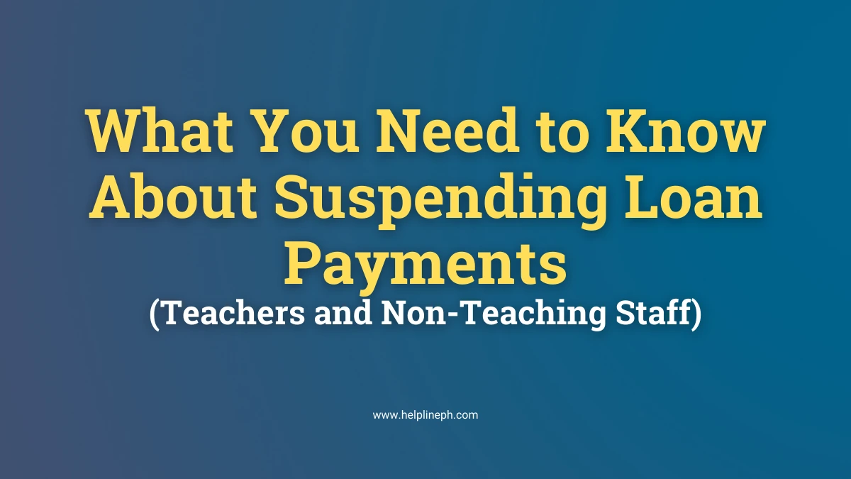 Loan Moratorium for DepEd Employees - Learn about the loan suspension program for teachers and staff at helplineph.com.