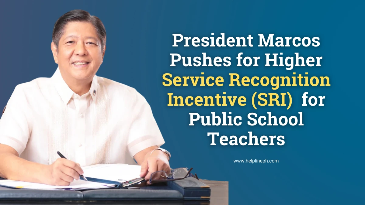 President Ferdinand Marcos Jr. announces increased Service Recognition Incentive for public school teachers, featured on HelplinePH.