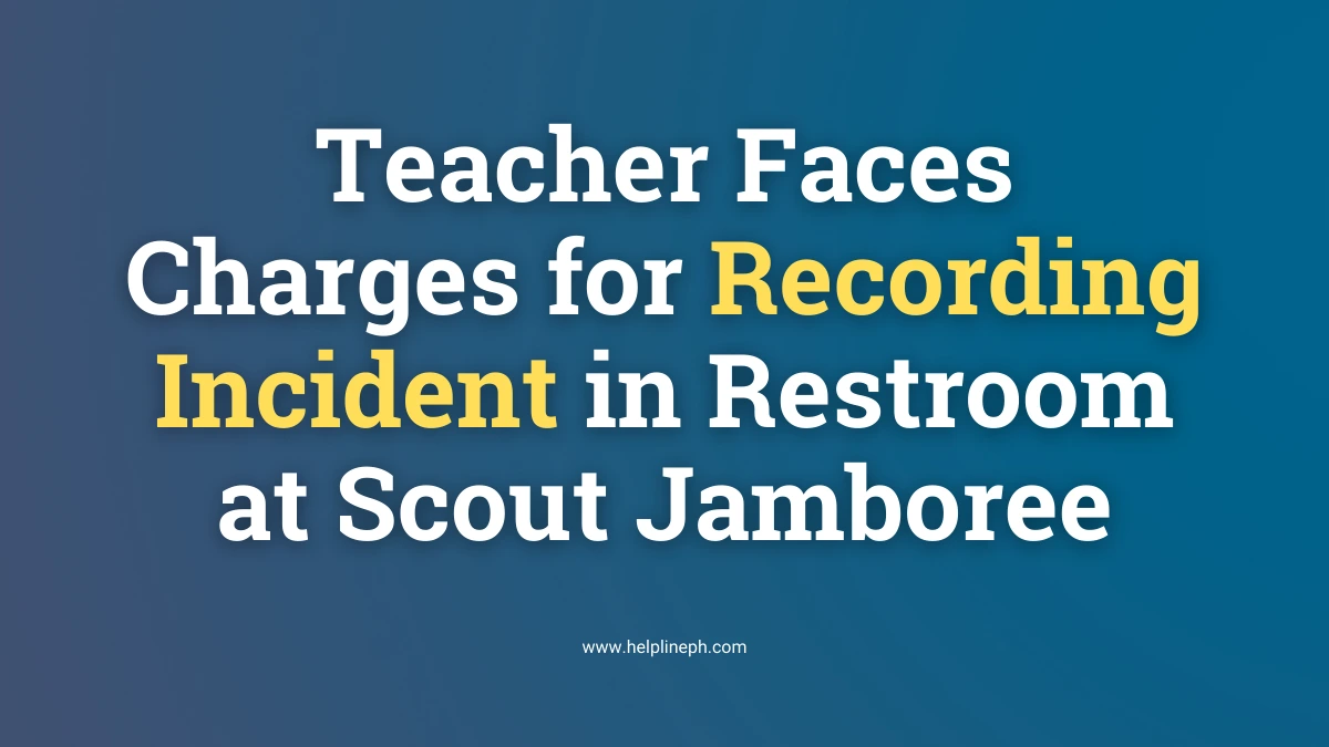 Teacher faces charges for recording incident in restroom at Scout Jamboree, under investigation by DepEd and Boy Scouts.