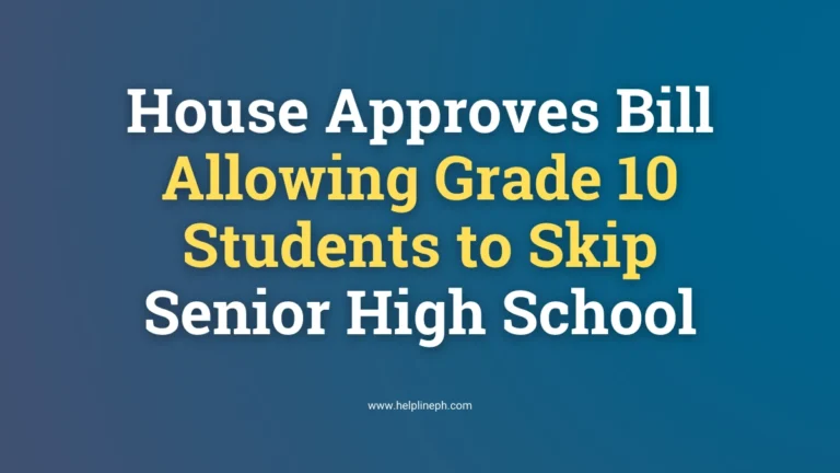 House Bill 11213 allows Grade 10 students to skip Senior High School through an Honors Exam.