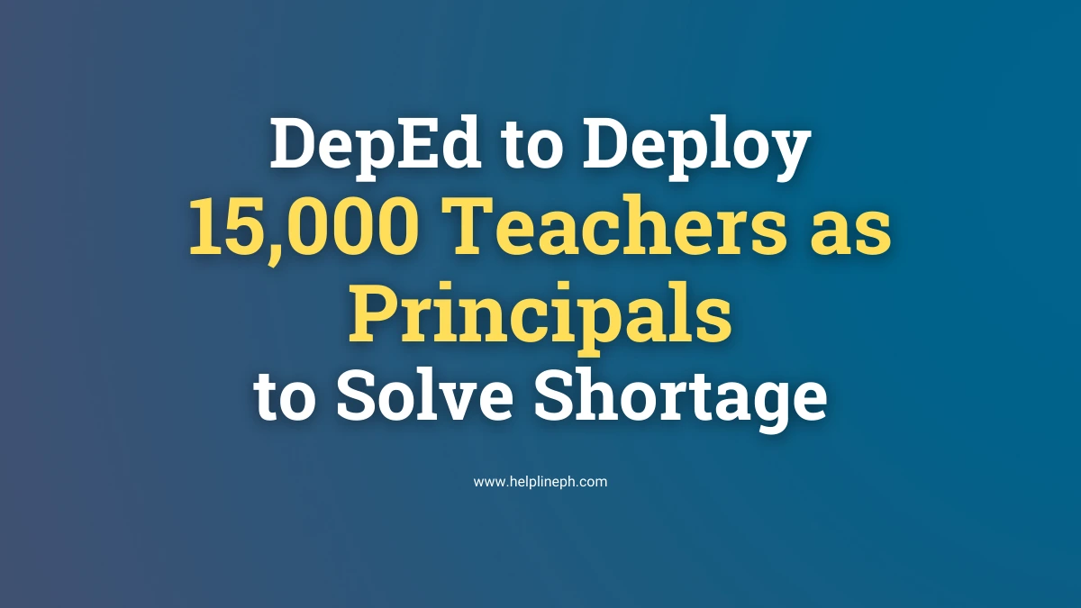 DepEd to deploy 15,000 teachers as school principals to address principal shortage in the Philippines
