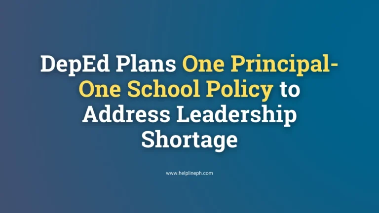 DepEd announces One Principal-One School Policy to address school head shortage in the Philippines – helplineph.com