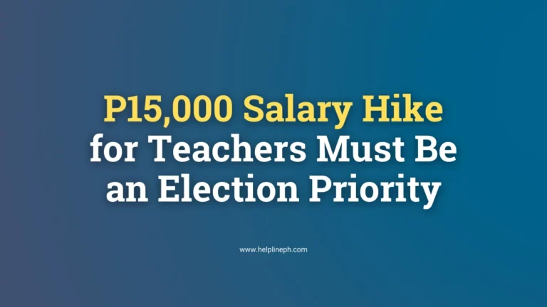 P15,000 salary hike for teachers urged by TDC as an election issue, with HelplinePH branding.