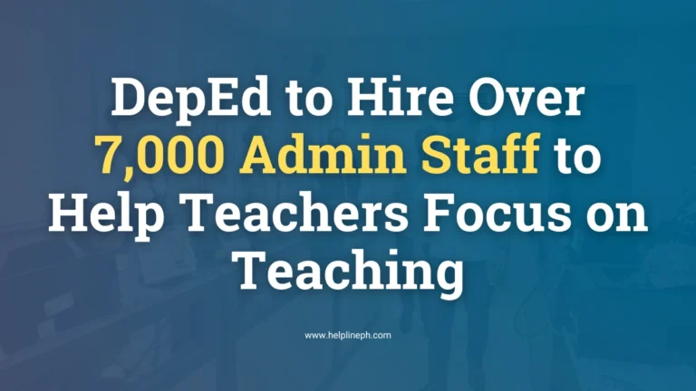 DepEd to hire 7,062 admin staff to reduce teachers’ workload and improve education quality in public schools.