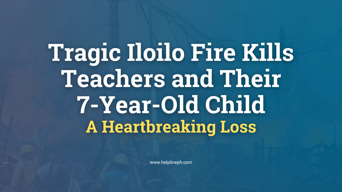 Iloilo fire tragedy that killed teachers and their 7-year-old child with fire background and helplineph.com