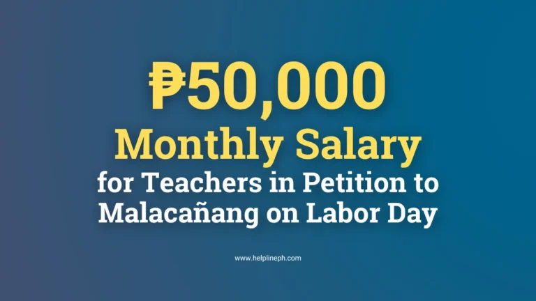 ₱50,000 monthly salary for teachers petition to Malacañang on Labor Day, featured on HelplinePH