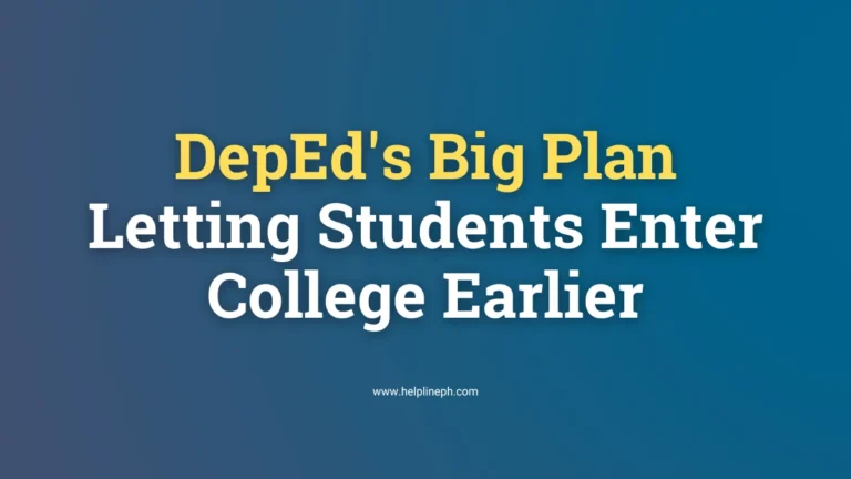 DepEd plans to allow students to enter college after Grade 10 or 11 - helplineph.com