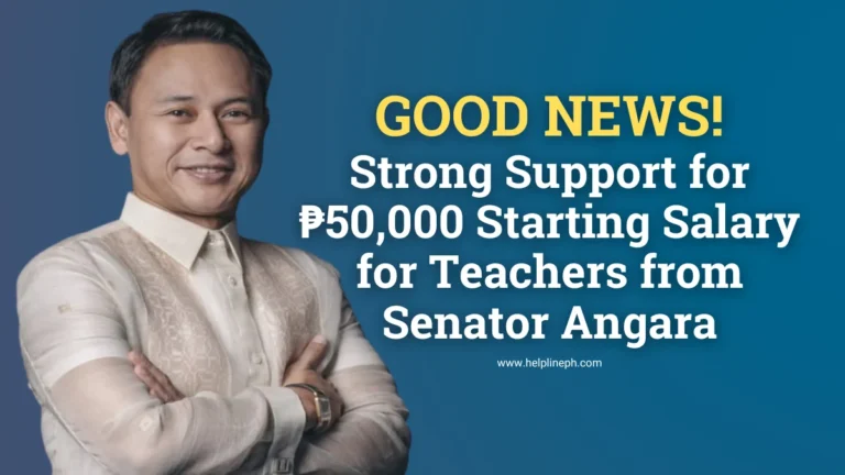 Senator Sonny Angara supports ₱50,000 starting salary for teachers featured on HelplinePH