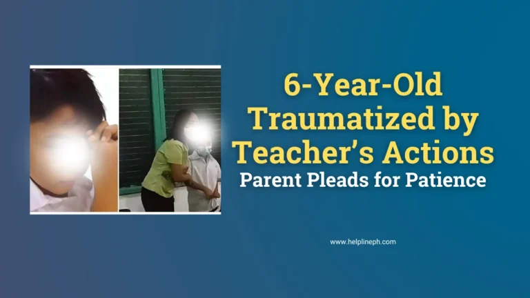 6-year-old traumatized by teacher after being scolded and pinched, parent pleads for patience – helplineph