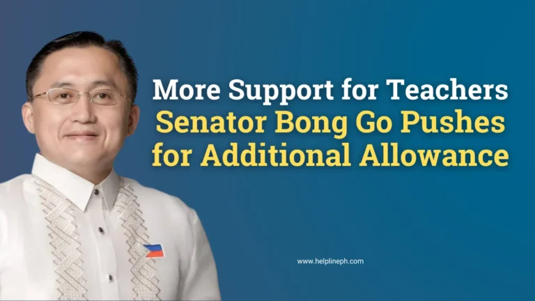 Senator Bong Go pushes Senate Bill 410 for additional allowance for teachers as reported by HelplinePH