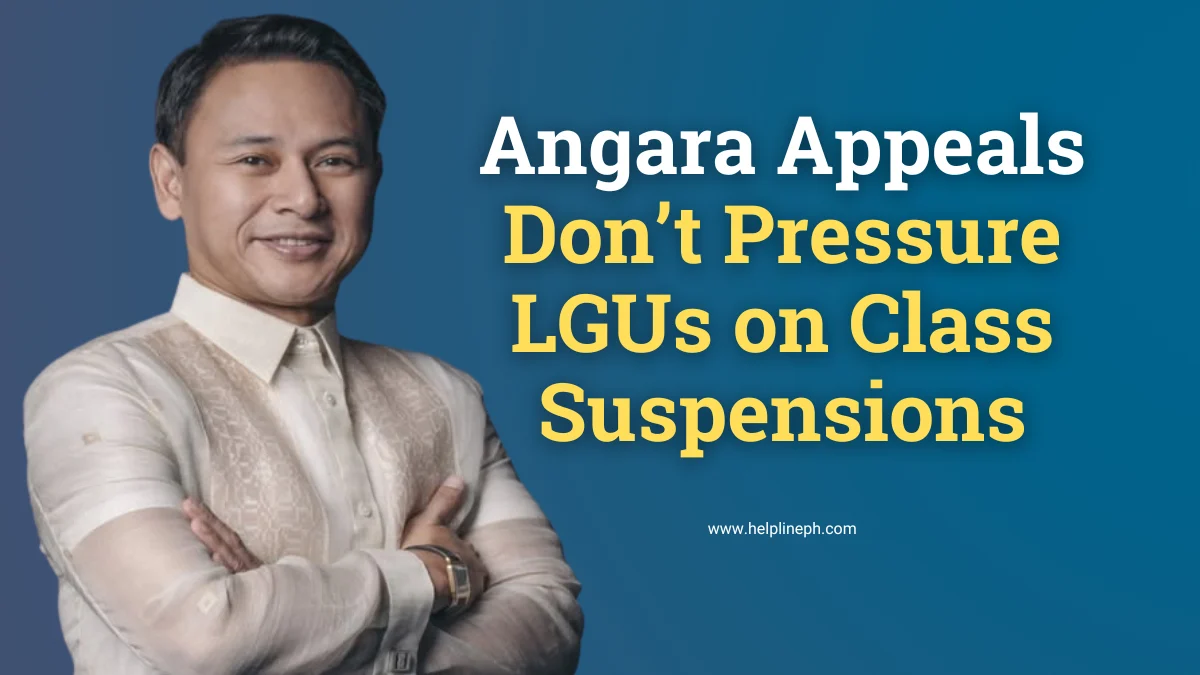 DepEd Secretary Sonny Angara appeals not to pressure LGUs on class suspensions – HelplinePH