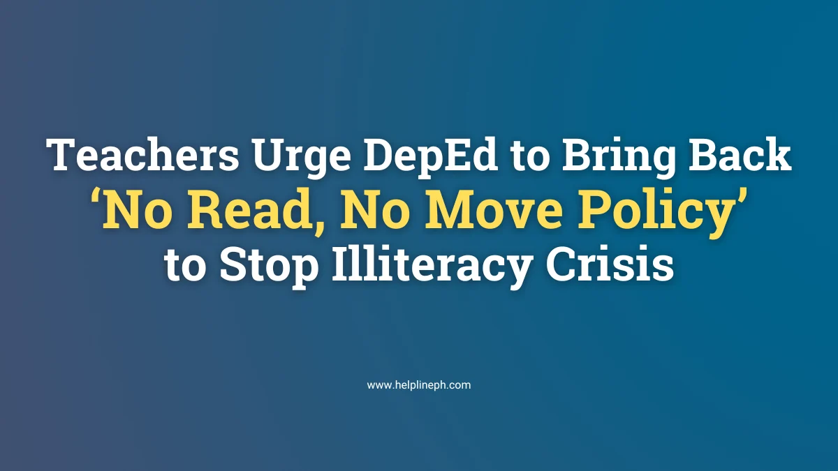 Teachers urge DepEd to restore No Read No Move Policy to stop illiteracy – helplineph