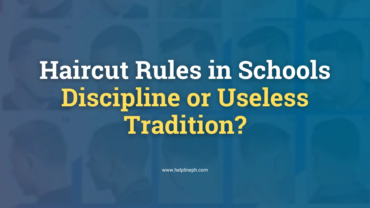 Why are schools still forcing students to cut their hair – HelplinePH article