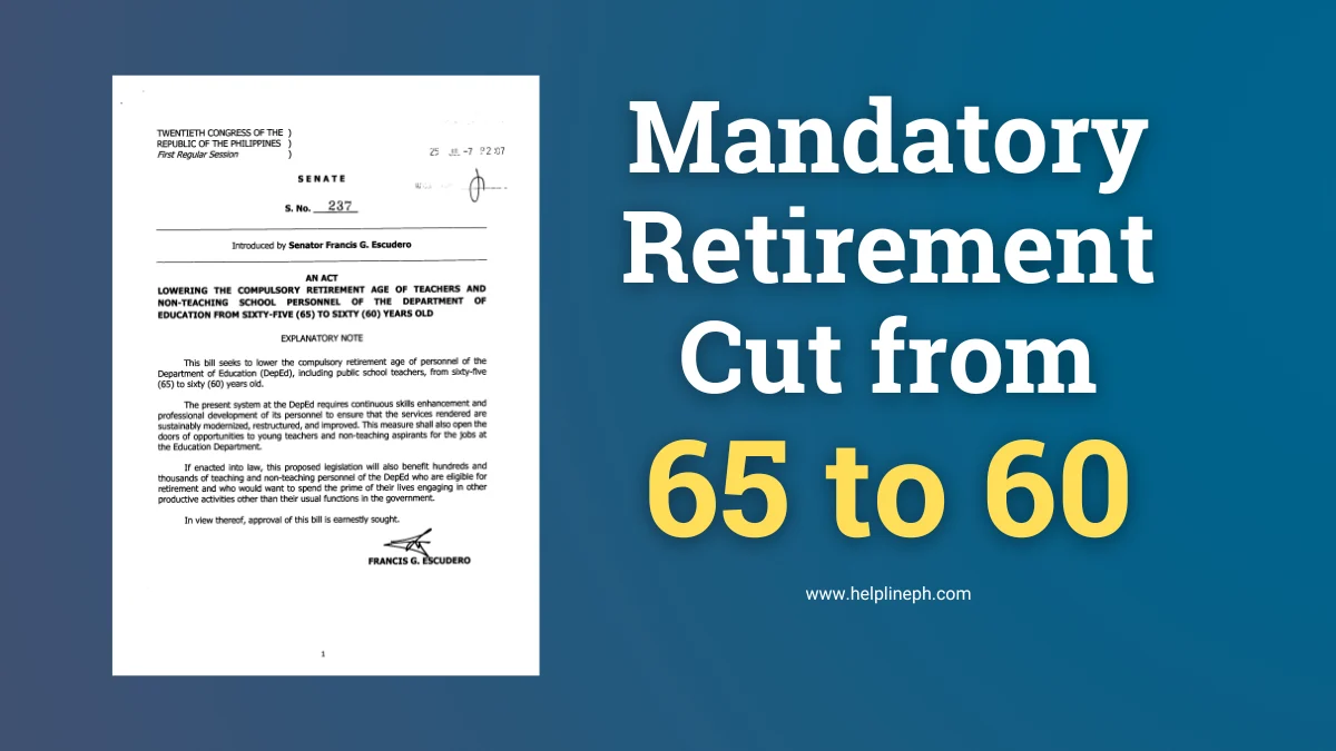 Copy of Senate Bill S. No. 237 proposing to lower the compulsory retirement age from 65 to 60 for DepEd personnel, article title “Mandatory Retirement Cut from 65 to 60” and URL helplineph.com