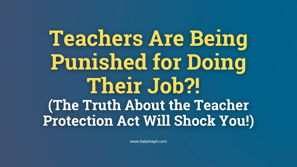 Teachers being punished for doing their job – Support for the Teacher Protection Act in the Philippines from HelplinePH”
