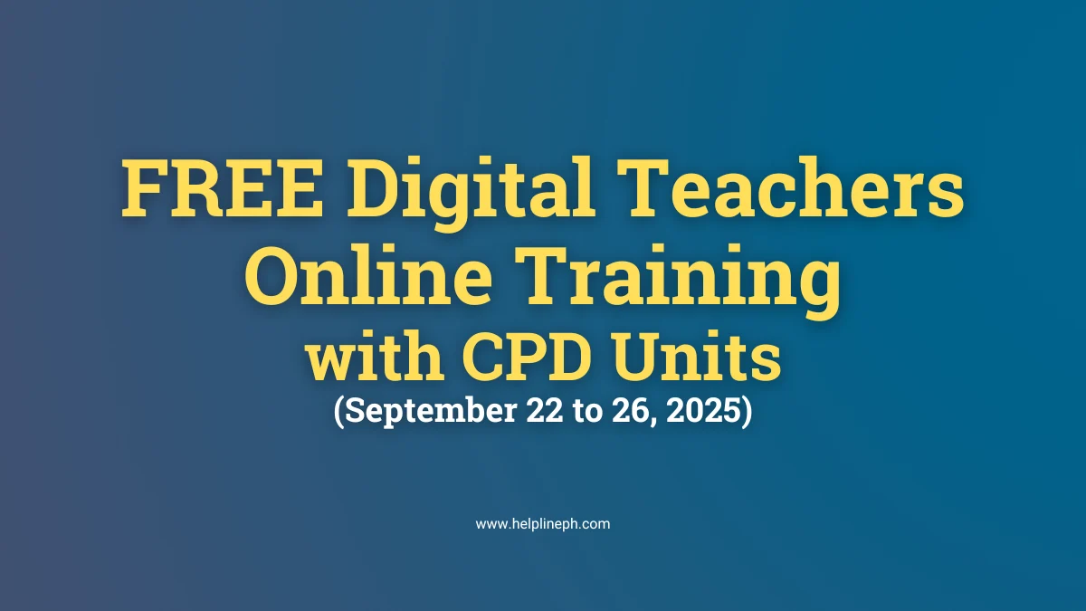 Free Digital Teachers Online Training with CPD Units September 22 to 26, 2025 by DICT and PRC via HelplinePH