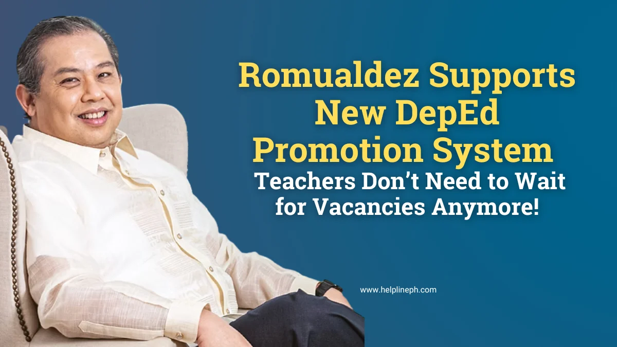 Speaker Romualdez supports new DepEd teacher promotion system featured on helplineph