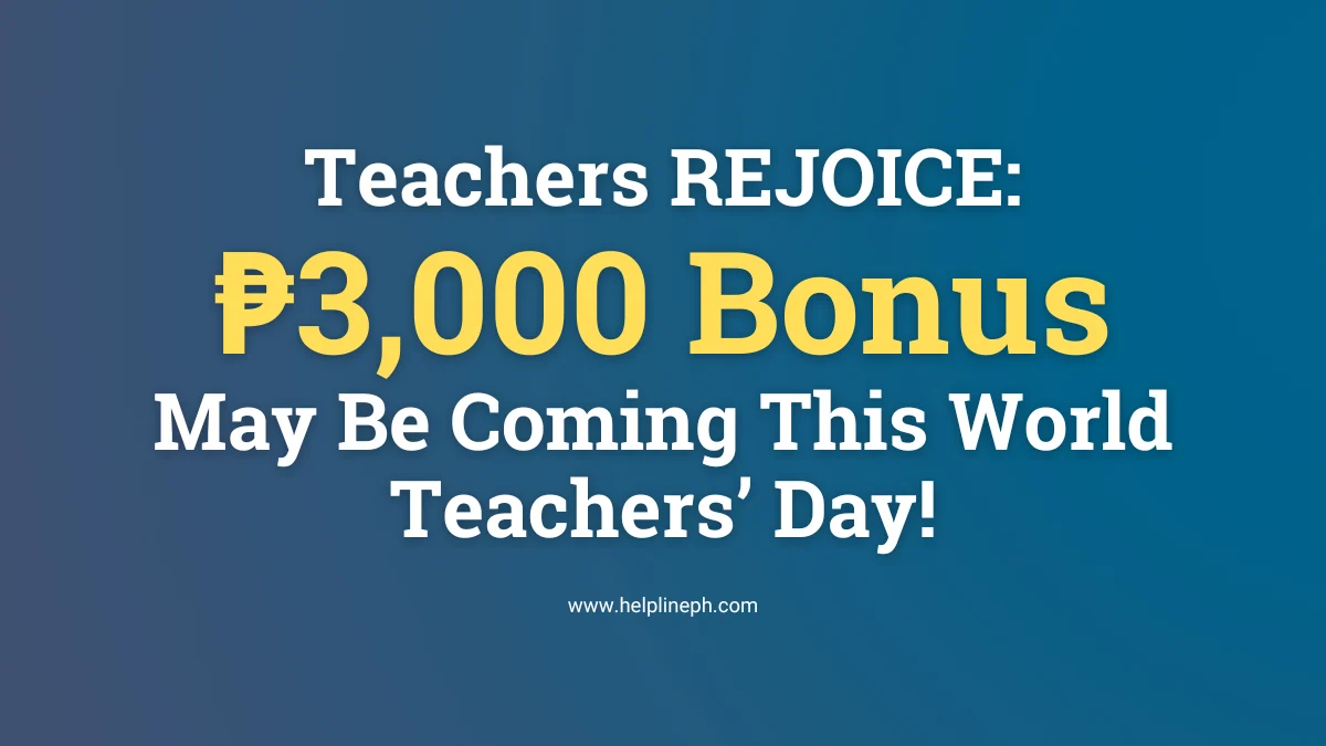 Teachers rejoice as House Bill 4531 proposes ₱3,000 World Teachers’ Day bonus – HelplinePH
