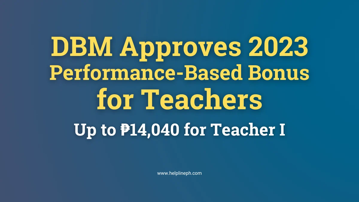 DBM Approves 2023 Performance-Based Bonus for Teachers — Up to ₱14,040 for Teacher I | helplineph.com