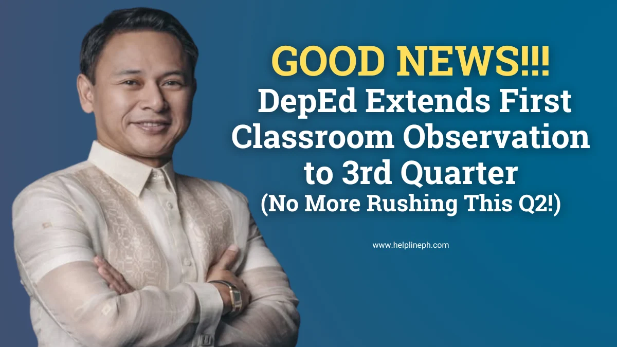 DepEd Secretary announces extension of classroom observation schedule to 3rd Quarter for SY 2025–2026