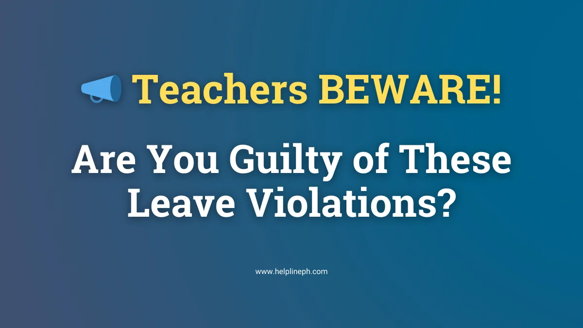 DepEd teachers warned about leave violations that could lead to suspension or dismissal